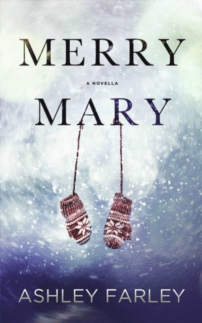 Ashley Farley - Merry Mary, E-bok