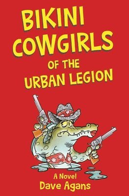 Dave Agans - Bikini Cowgirls of the Urban Legion, Häftad. Tillgänglighet: Lägg i varukorg