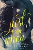 Just Say When