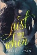Just Say When