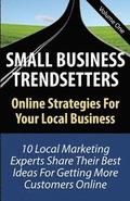 Small Business Trendsetters: Online Strategies For Your Local Business
