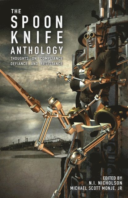 N.I. Nicholson, Jr. Michael Scott Monje - Spoon Knife Anthology, E-bok