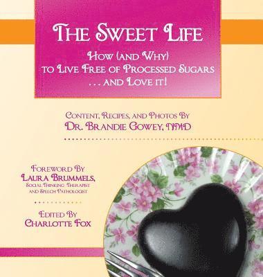 Brandie E Gowey, Charlotte Fox - Sweet Life, Inbunden