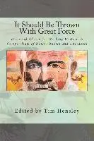 Tim Hensley - It Should Be Thrown With Great Force: Practical Advice for Working Writers: A Compendium of Notes, Quotes and Anecdotes, Häftad. Tillgänglighet: Lägg i varukorg