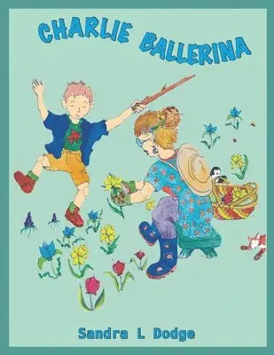Sandra L Dodge - Charlie Ballerina, Häftad. Tillgänglighet: Lägg i varukorg