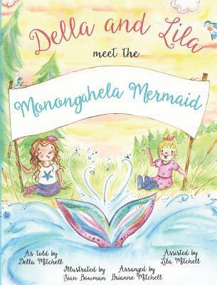 Della and Lila Meet the Monongahela Mermaid, Inbunden
