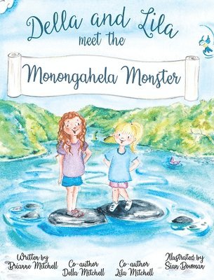 Brianne Mitchell - Della and Lila meet the Monongahela Monster, Inbunden