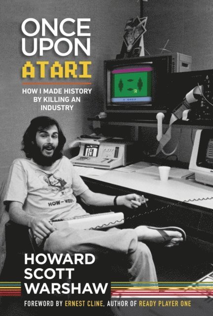 Howard Scott Warshaw - Once Upon Atari: How I made history by killing an industry, E-bok. Tillgänglighet: Lägg i varukorg