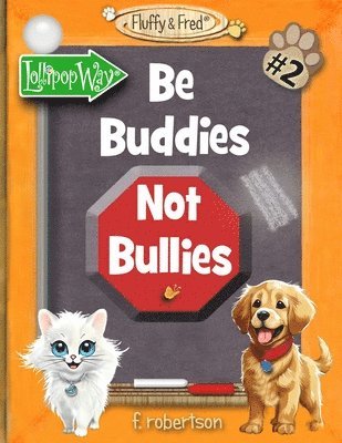 F Robertson - Be Buddies Not Bullies, Häftad. Tillgänglighet: Lägg i varukorg