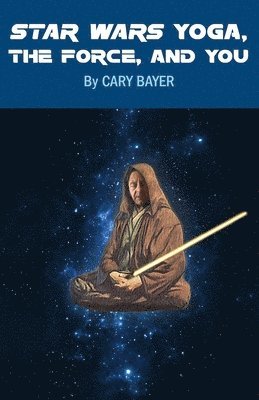 Star Wars Yoga, the Force, and You