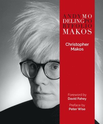 Christopher Makos - Andy Modeling Makos Portfolio, Inbunden