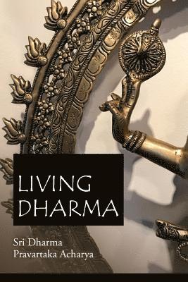 Dharma Pravartaka Acharya - Living Dharma: The Teachings of Sri Dharma Pravartaka Acharya, Häftad. Tillgänglighet: Lägg i varukorg
