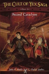 The Cult of Yex Saga Part I: Second Cataclysm