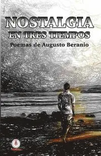 Augusto Beranio - Nostalgia en tres tiempos: Poemas, Häftad. Tillgänglighet: Lägg i varukorg