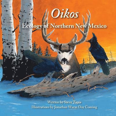 Steve Tapia - Oikos: Ecology of Northern New Mexico, Häftad