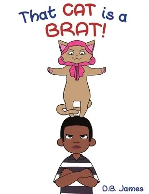D B James - That Cat is a Brat, Häftad. Tillgänglighet: Tillfälligt slut