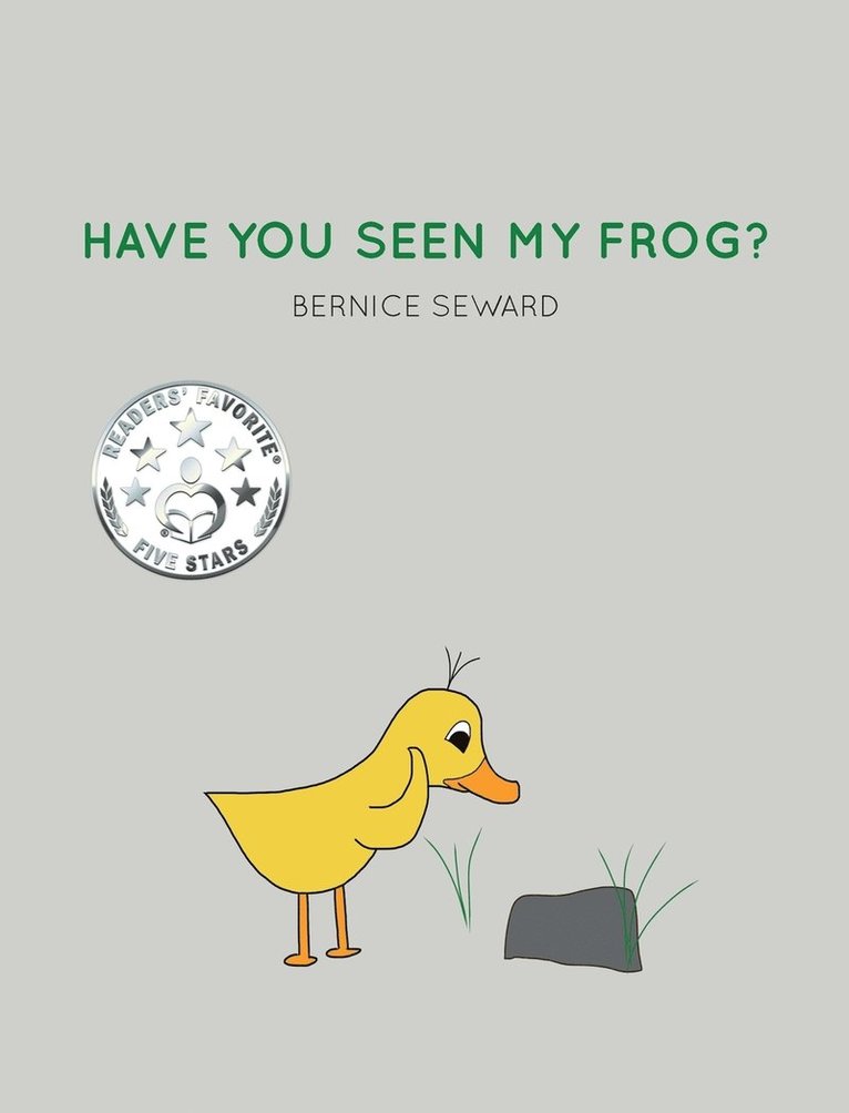 Bernice Seward - Have You Seen My Frog?, Inbunden