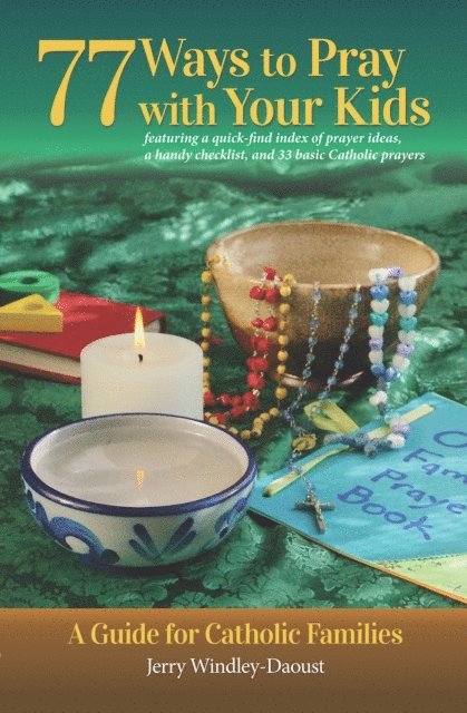 Jerry Windley-Daoust - 77 Ways To Pray With Your Kids, E-bok