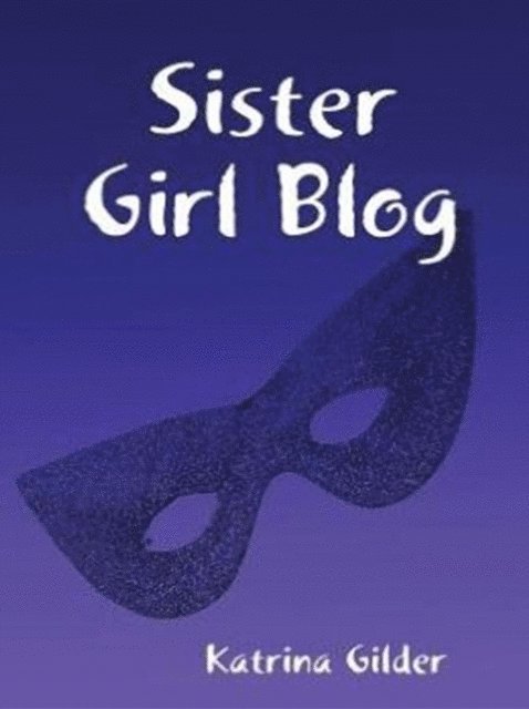 Katrina Gilder - Sister Girl Blog, E-bok