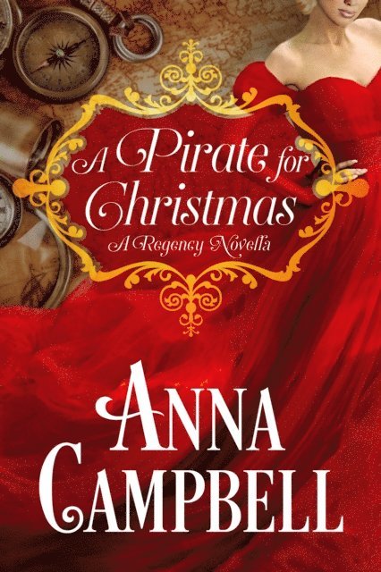 Anna Campbell - Pirate for Christmas: A Regency Novella, E-bok