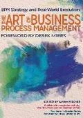 The Art of Business Process Management: BPM Strategy and Real-World Execution