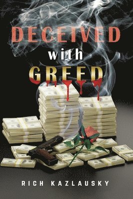Rich Kazlausky - Deceived with Greed, Häftad