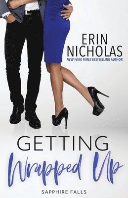 Erin Nicholas - Getting Wrapped Up (Sapphire Falls), Häftad
