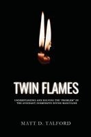 Matt D Talford - Twin Flames - Understanding and Solving the "Problem" of the Avoidant/Dismissive Divine Masculine, Häftad. Tillgänglighet: Lägg i varukorg