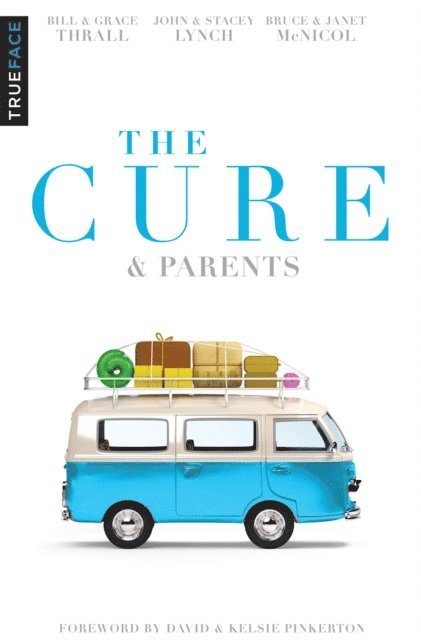 Bruce McNicol, John Lynch, Bill Thrall - Cure & Parents, E-bok