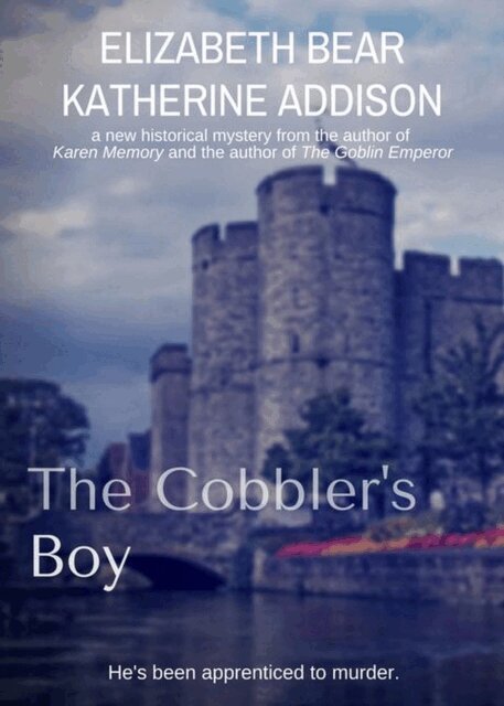 Katherine Addison, Elizabeth Bear - Cobbler's Boy, E-bok