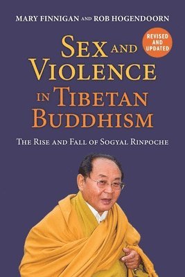 Mary Finnigan, Rob Hogendoorn - Sex and Violence in Tibetan Buddhism, Häftad
