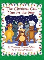 Constance Corcoran Wilson - The Christmas Cats Care for the Bear, Inbunden