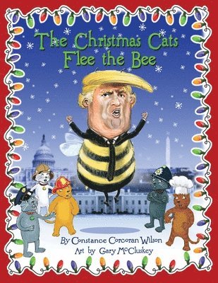 Constance Cocoran Wilson - The Christmas Cats Flee the Bee, Häftad