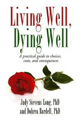Dohrea Bardell, Judy Stevens-Long - Living Well, Dying Well: A guide to choices, costs, and consequences, Häftad. Tillgänglighet: Lägg i varukorg