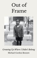 Michael Gordon Bennett - Out of Frame, Häftad. Tillgänglighet: Lägg i varukorg