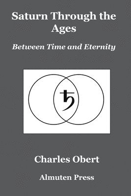 Charles Obert - Saturn Through the Ages, Häftad. Tillgänglighet: Lägg i varukorg