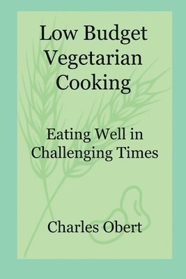 Charles Obert - Low Budget Vegetarian Cooking, Häftad. Tillgänglighet: Lägg i varukorg