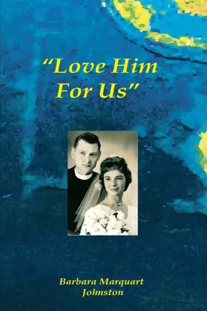 Barbara Marquart Johnston - &quote;Love Him For Us, E-bok. Tillgänglighet: Lägg i varukorg