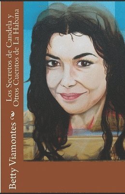 Betty Viamontes - Los secretos de Candela y otros cuentos de La Habana, Häftad