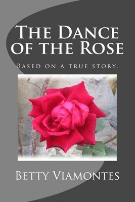 Betty Viamontes - Dance of the Rose, Häftad