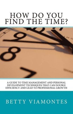 Betty Viamontes - How Do You Find The Time?, Häftad