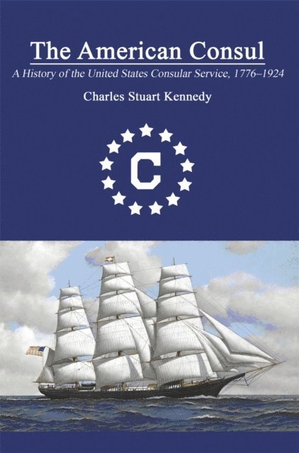 Charles Stuart Kennedy - American Consul, E-bok