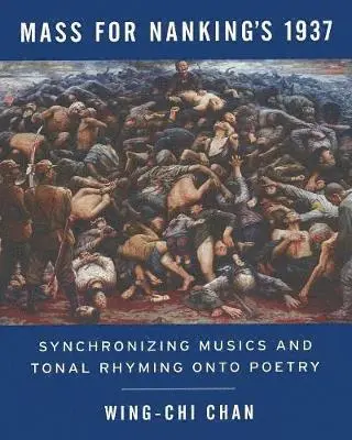 Wing-Chi Chan - Mass for Nanking's 1937, Häftad. Tillgänglighet: Lägg i varukorg