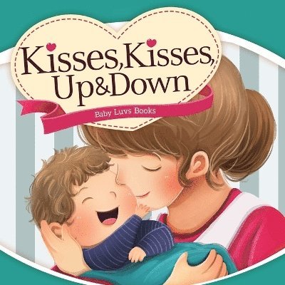 Baby Luvs Books - Kisses, Kisses Up and Down, Häftad
