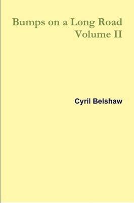 Cyril Belshaw - Bumps on a Long Road Volume II, Häftad