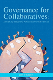 Joan M. Roberts - Governance for Collaboratives: A Guide to Resolving Power and Conflict Issues, Häftad. Tillgänglighet: Lägg i varukorg