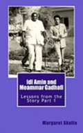 Idi Amin and Moammar Gadhafi: Lessons from the Story