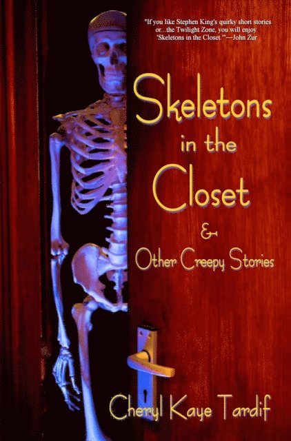 Cheryl Kaye Tardif - Skeletons in the Closet & Other Creepy Stories, E-bok