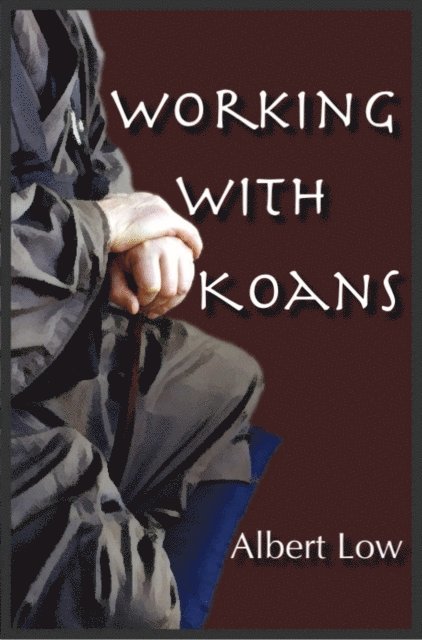 Albert Low - Working with Zen Koans, E-bok