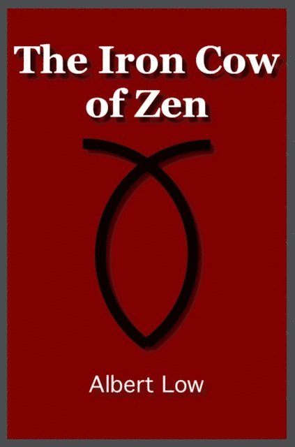 Albert Low - Iron Cow of Zen, E-bok